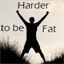 hardertobefat.com