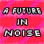 afutureinnoise.com
