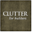 clutterforbuilders.com