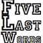 fivelastwords.tumblr.com