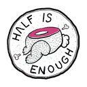 halfisenough.com