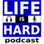 lifeishardpodcast.com