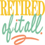 retiredofitall.com
