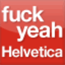 fuckyeahhelvetica.tumblr.com