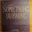 somethingburning.bandcamp.com