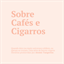 sobrecafesecigarros.atomictangerine.com.br