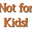 notforkids.info