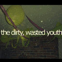 thedirtywastedyouth.tumblr.com