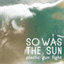 sowasthesun.bandcamp.com