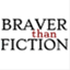 braverthanfiction.wordpress.com