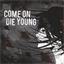 comeondieyoung.bandcamp.com